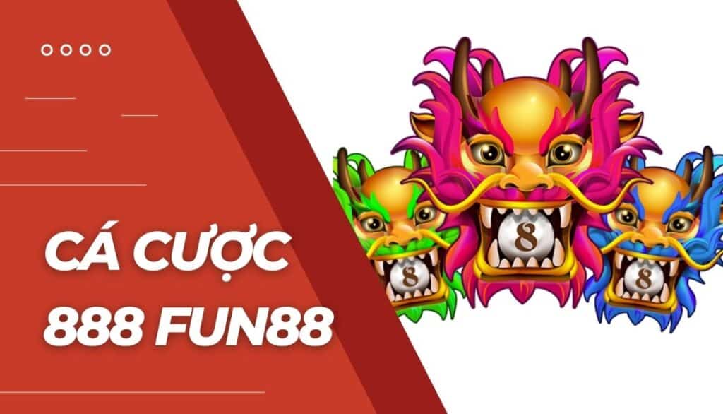 Cá cược 888 là gì?