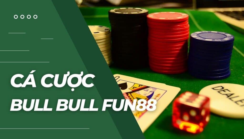 Cá cược Bull Bull là gì?