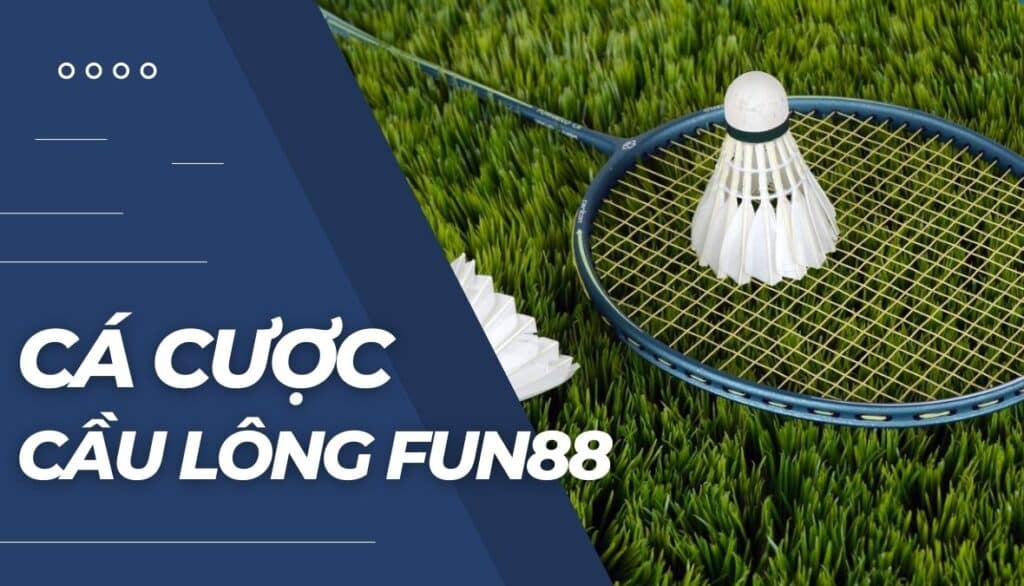 Cá cược cầu lông là gì?