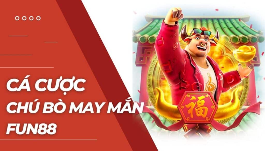Cá cược Chú bò may mắn là gì?