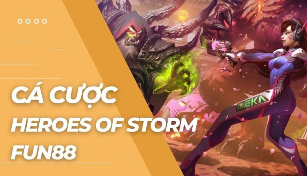 Cá cược Heroes of the Storm là gì?