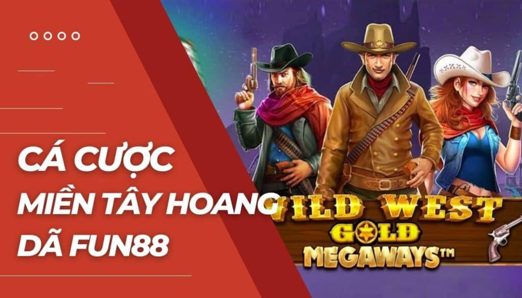 Cá cược Miền tây hoang dã là gì?