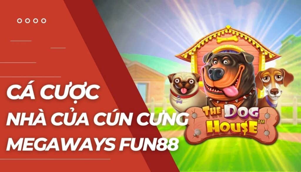 Cá cược Nhà Của Cún Cưng Megaways là gì?