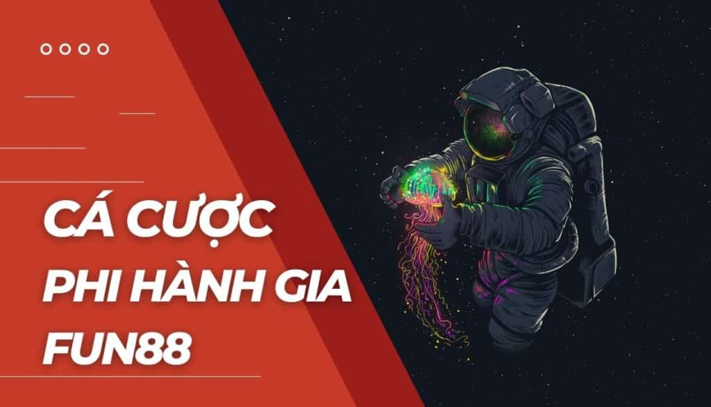 Cá cược Phi hành gia là gì?