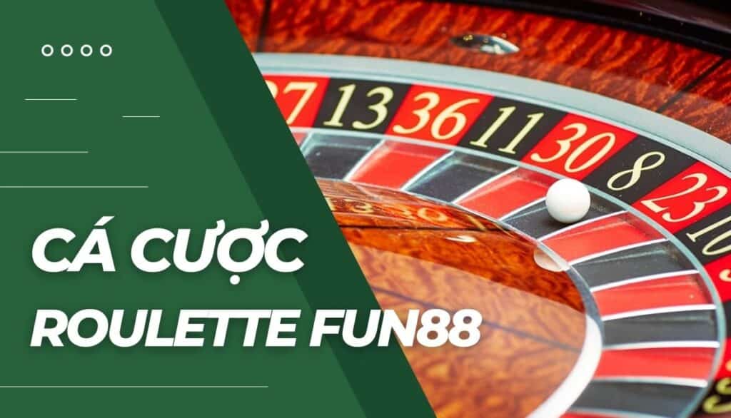 Cá cược Roulette là gì?