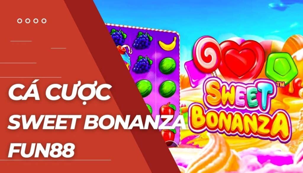 Cá cược Sweet Bonanza là gì?