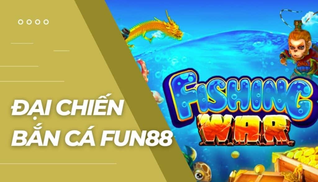 Đại Chiến Bắn Cá là gì?