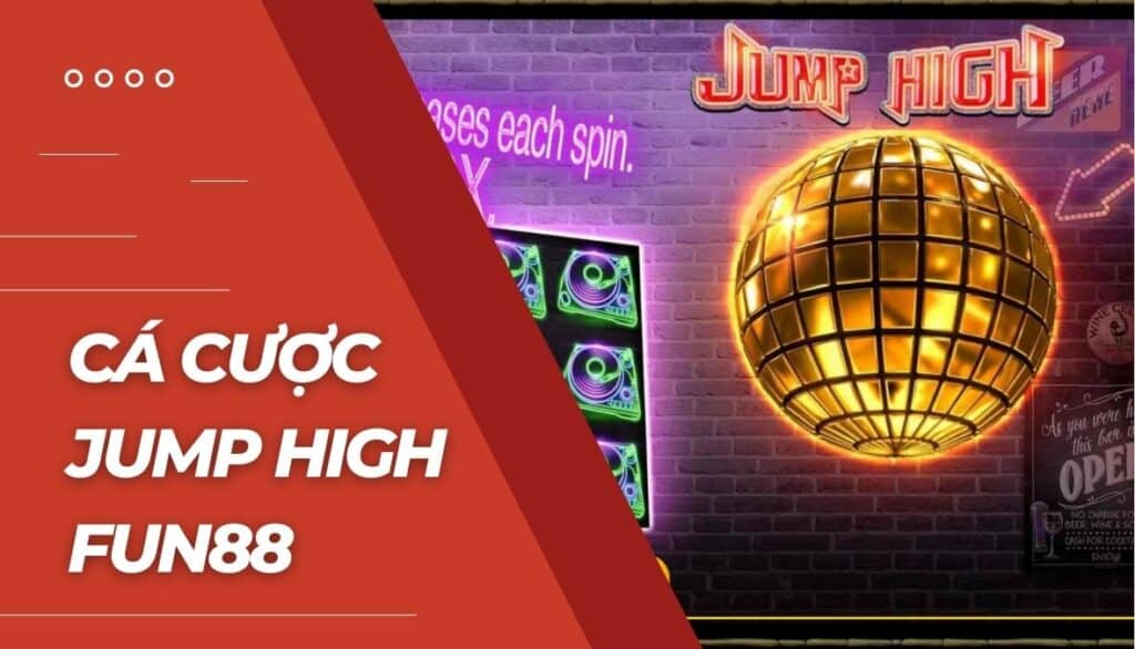 Cá cược Jump High là gì?