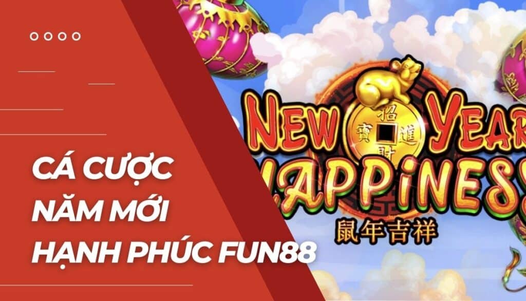 Cá cược Năm Mới Hạnh Phúc là gì?