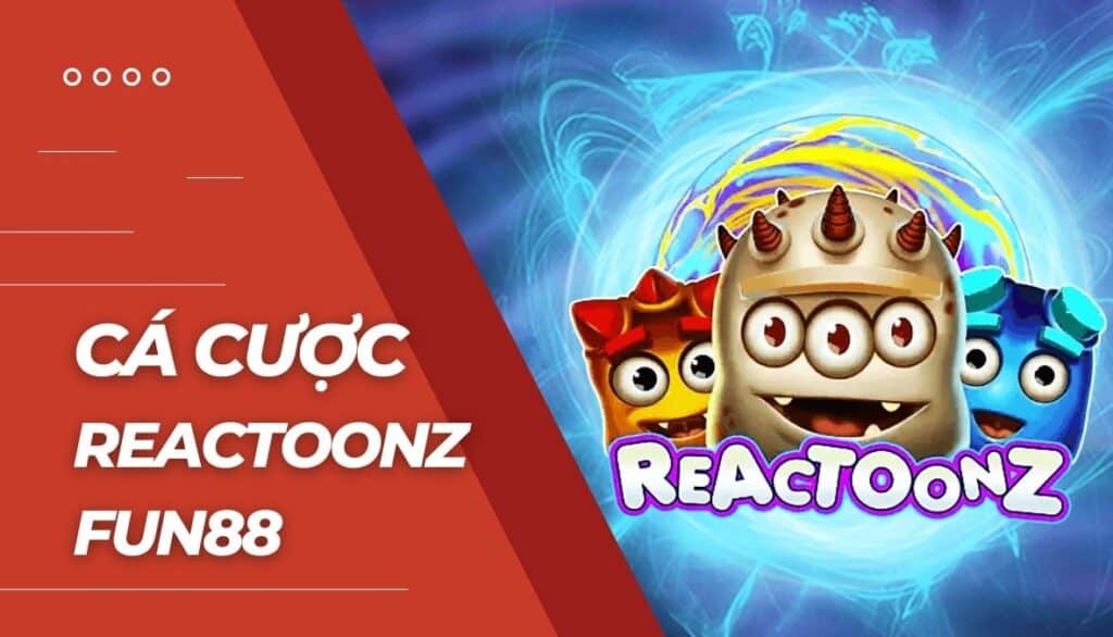 Cá cược Reactoonz là gì?