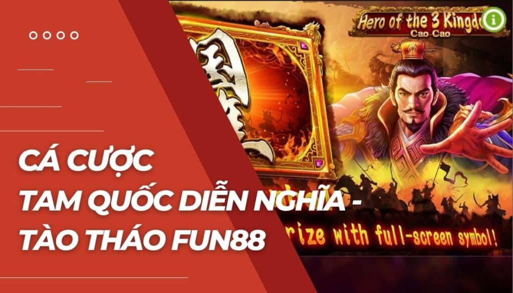 Cá cược Tam Quốc Diễn Nghĩa - Tào Tháo là gì?