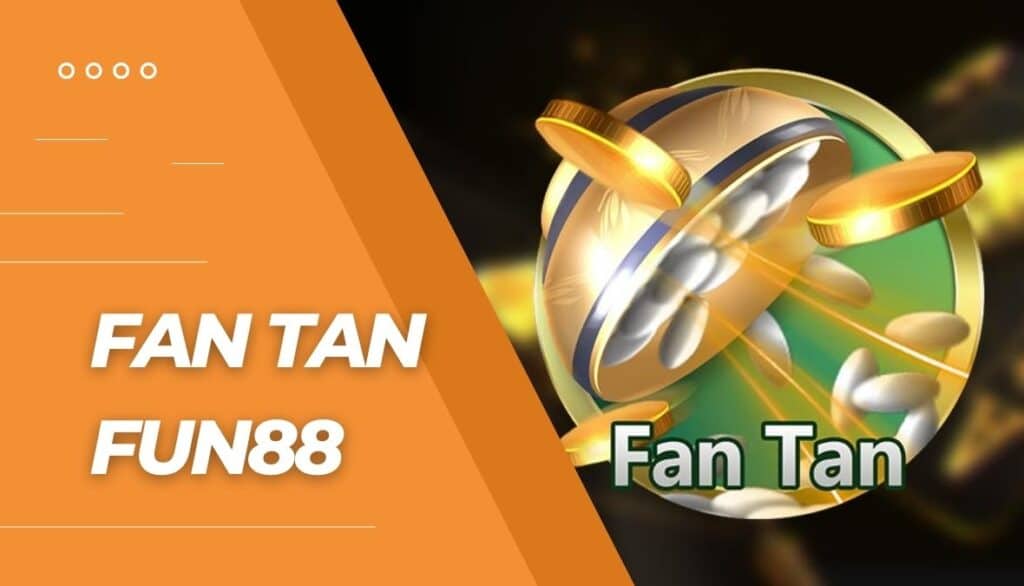 Cá cược Fan tan là gì?