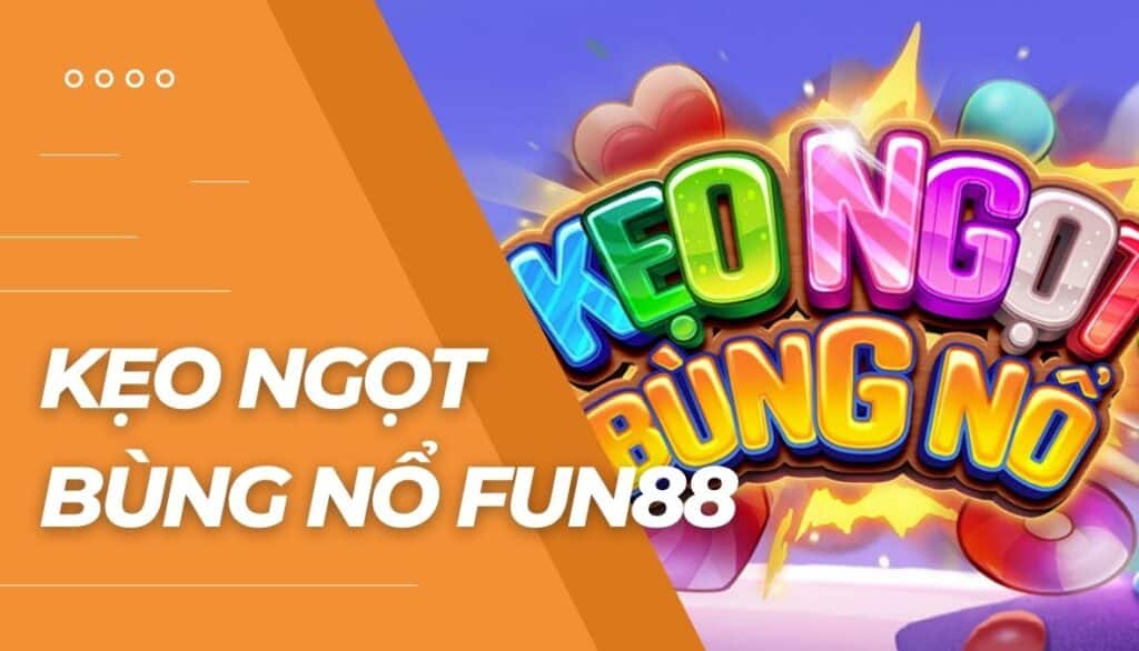Cá cược Kẹo ngọt bùng nổ là gì?
