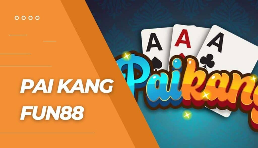 Cá cược Pai Kang là gì?