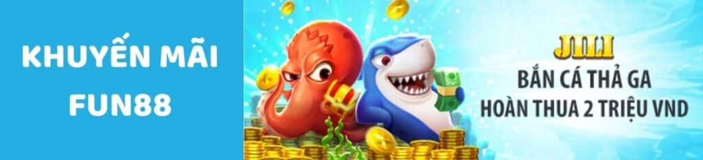 Ưu đãi bắn cá Jili Fun88