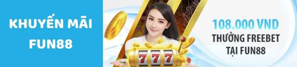 Ưu đãi cược tại Fun88